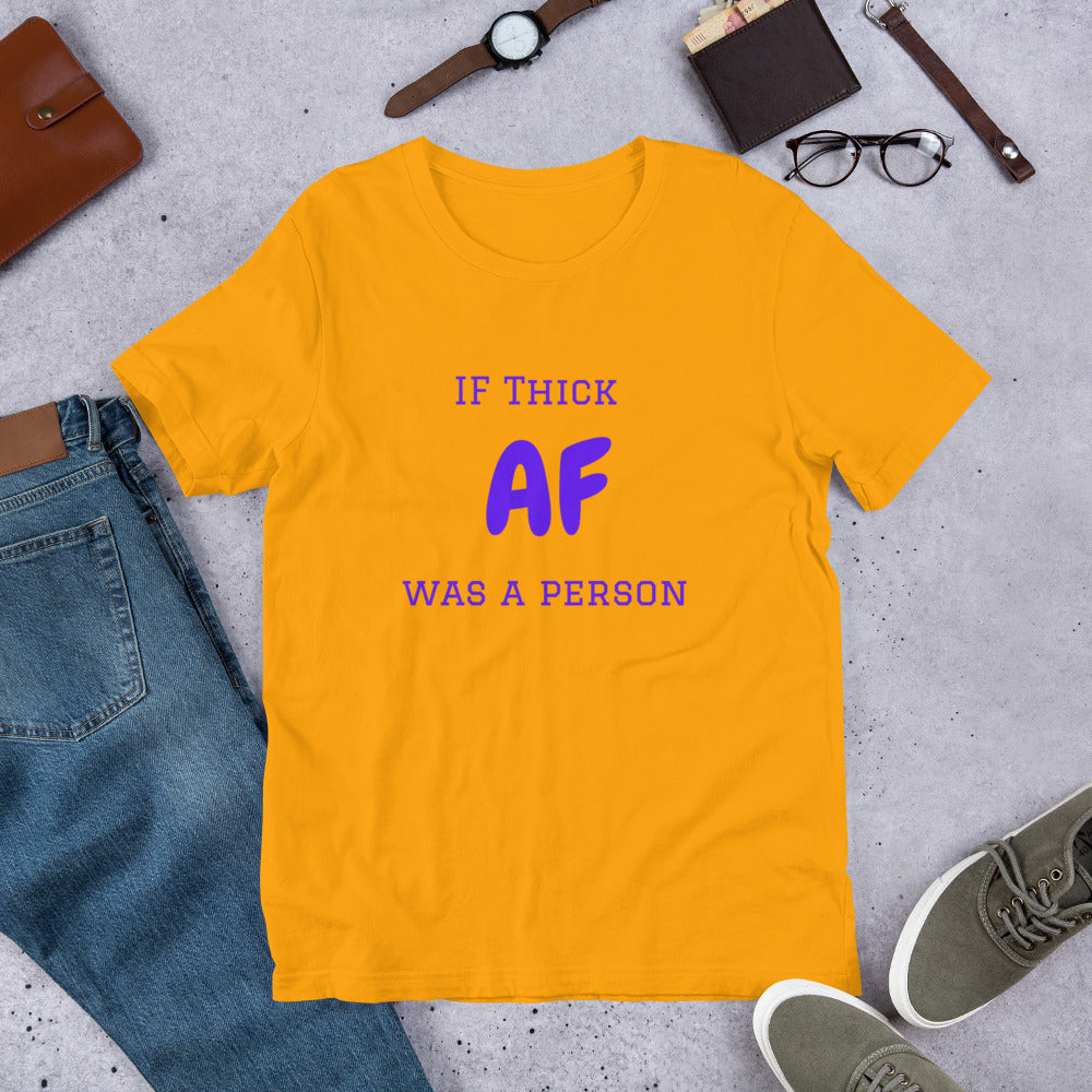 Thick AF T-Shirt
