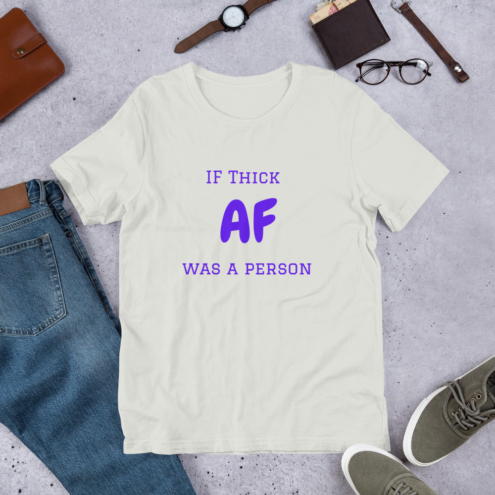 Thick AF T-Shirt
