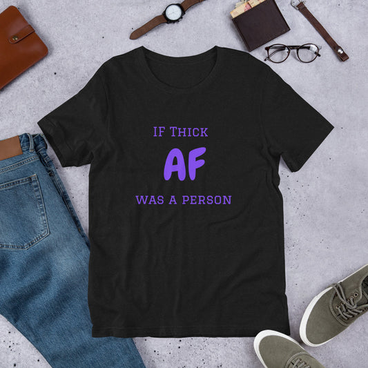 Thick AF T-Shirt