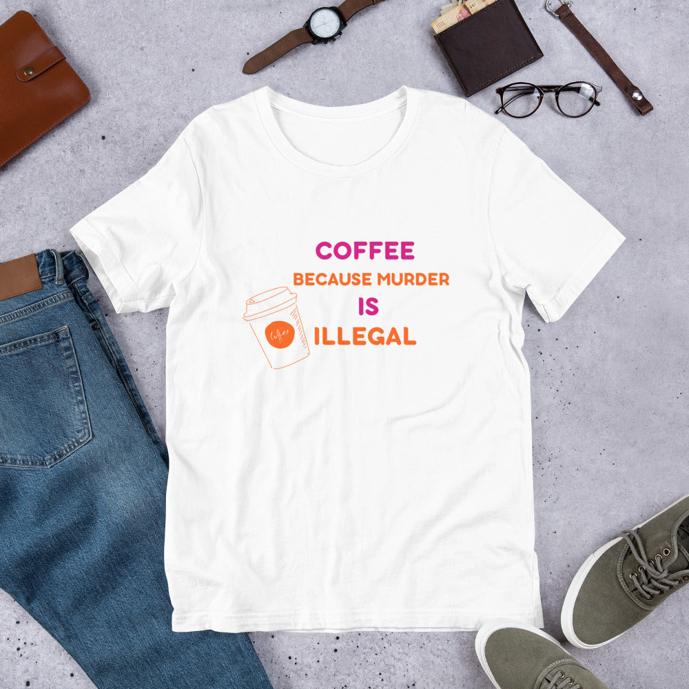 Coffee Because.. T-Shirt