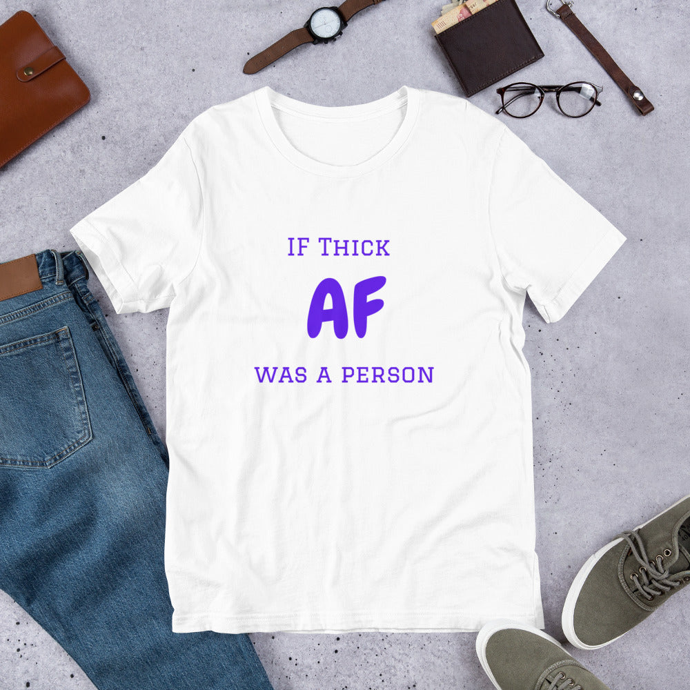 Thick AF T-Shirt